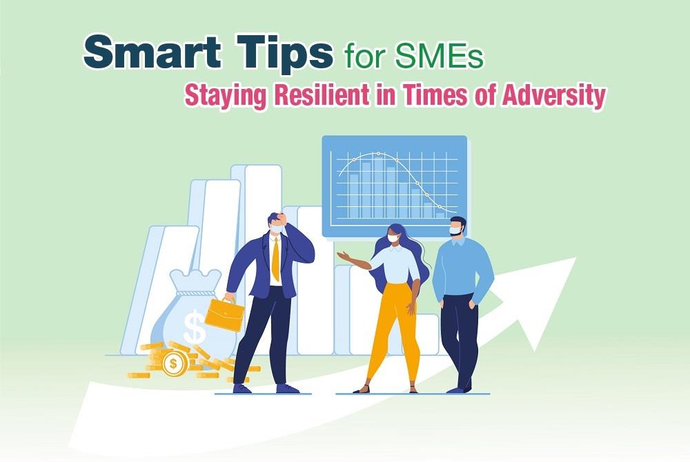 Smart Tips for SMEs - Staying Resilient in Times of Adversity