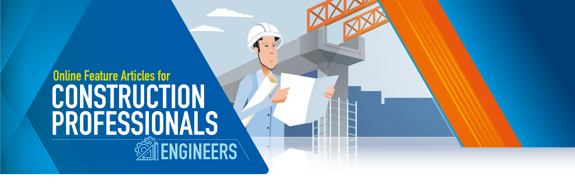 Online Feature Articles for Construction Professionals - Engineers